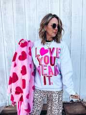 Love Ya Mean it Sweatshirt