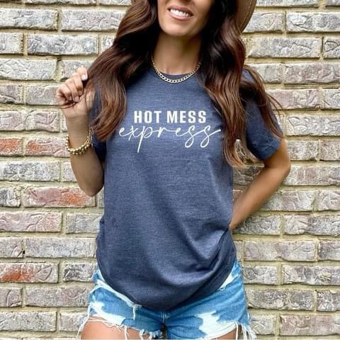 Hot Mess Express Tee